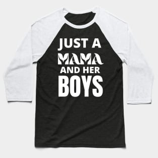 Just A Mama and Her Boys Baseball T-Shirt